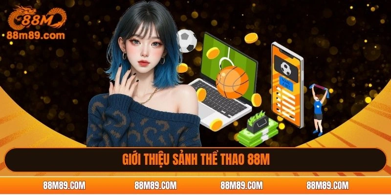 Giới thiệu sảnh thể thao 88M